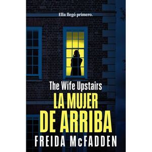 La Mujer de Arriba / The Wife Upstairs -- Freida McFadden